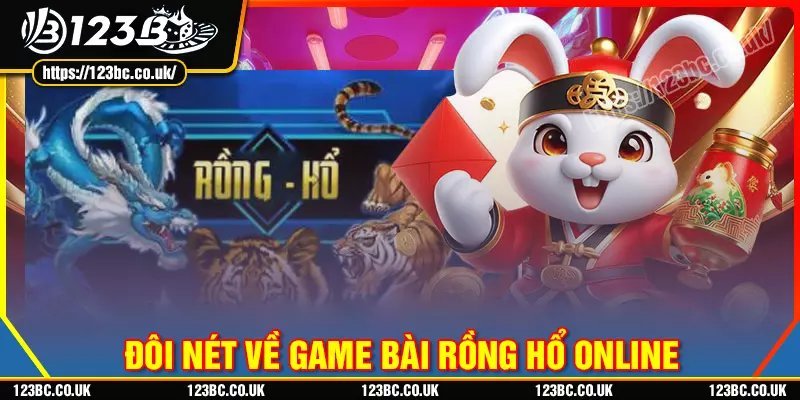 Giới thiệu về trò chơi rồng hổ 123b