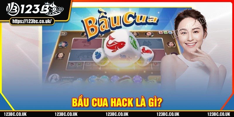 Bầu cua Hack là gì?
